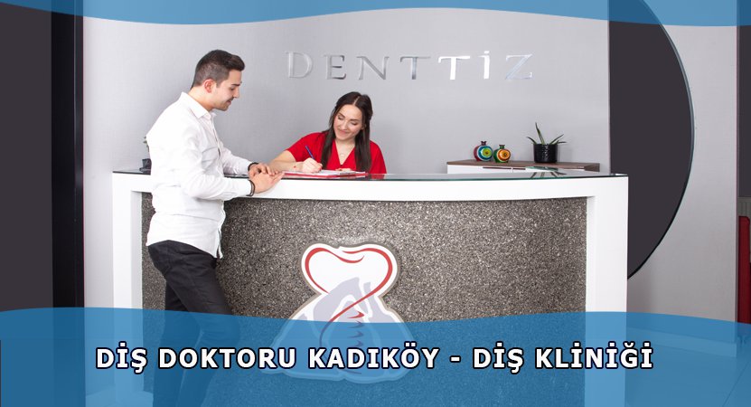Diş Doktoru Kadıköy